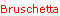 Bruschetta